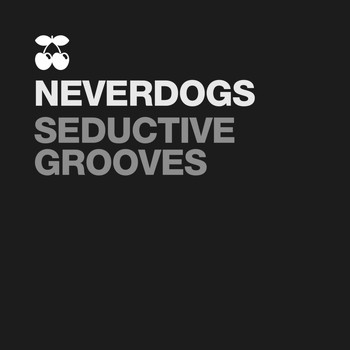 Neverdogs - Seductive Grooves