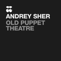 Andrey Sher - Old Puppet Theatre