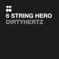 DirtyHertz - 6 String Hero