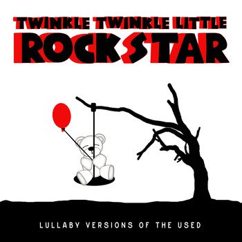 Twinkle Twinkle Little Rock Star - Lullaby Versions of The Used