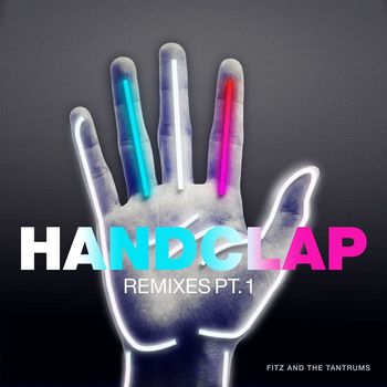 Fitz And The Tantrums - HandClap (Remixes, Pt. 1)