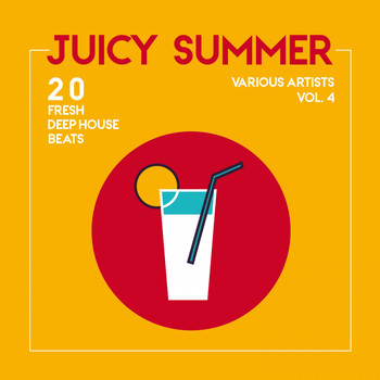 Various Artists - Juicy Summer (20 Fresh Deep-House Beats), Vol. 4