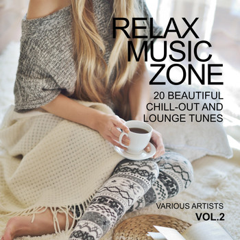 Various Artists - Relax Music Zone (20 Beautiful Chill-Out and Lounge Tunes), Vol. 2