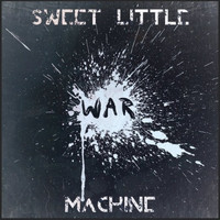 Sweet Little Machine - War