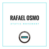 Rafael Osmo - Static Movement