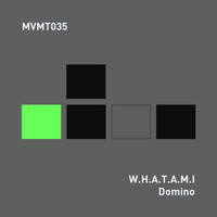W.H.A.T.A.M.I - Domino