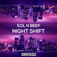 Sol N Beef - Night Shift