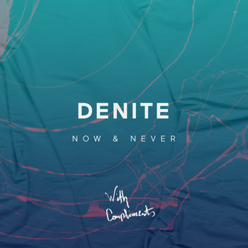 Denite - Now & Never
