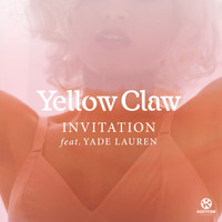Yellow Claw feat. Yade Lauren - Invitation