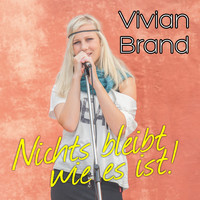 Vivian Brand - Nichts bleibt wie es ist