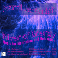 Marel Jeremiah - River of Energy: Music for Meditation and Relaxation