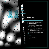 DJ Dextro - Robots 1013