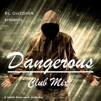El Cutsha - Dangerous (Club Mix)