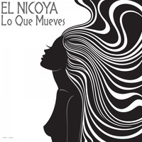 El Nicoya - Lo Que Mueves