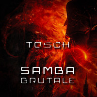 Tosch - Samba Brutale