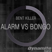 Bent Killer - Alarm Vs Bongo