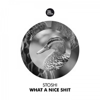StoShi - What a Nice Shit