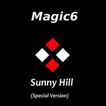 Magic6 - Sunny Hill (Special Version)