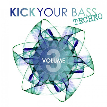 Various Artists - Kick Your Bass Techno, Vol. 3
