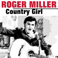 Roger Miller - Country Girl