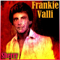 Frankie Valli - Sherry