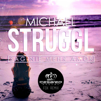 Michael Struggl - Sag nie mehr Amor (Cesareo Deejay Fox Remix)