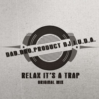 DAB.BRO.product DJ i.U.D.A. - Relax It's a Trap