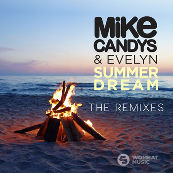 Mike Candys & Evelyn - Summer Dream (The Remixes)
