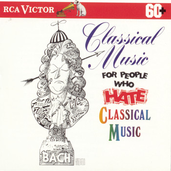 Various Artists - Classical Music for People Who Hate Classical Music