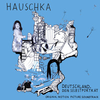Hauschka - Deutschland. Dein Selbstporträt (Original Motion Picture Soundtrack)