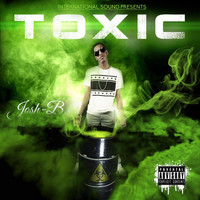 Josh B - Toxic (Explicit)