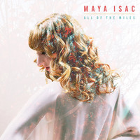 Maya Isac - All of the Miles (Deluxe Edition)