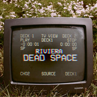 Riviera - Dead Space