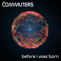 The Commuters - Before I Was Born - EP