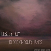 Lesley Roy - Blood on Your Hands
