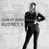 Audrey X - Club of Jaded Hearts