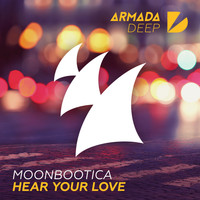 Moonbootica - Hear Your Love