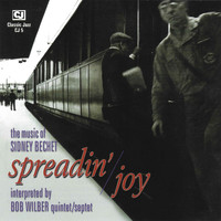 Bob Wilber - Spreadin' Joy: The Music Of Sidney Bechet