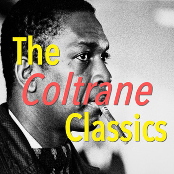 John Coltrane - The Coltrane Classics