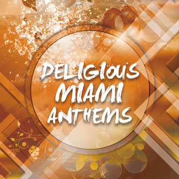 Various Artists - Deligious Miami Anthems