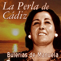La Perla De Cadiz - Bulerías de Manuela