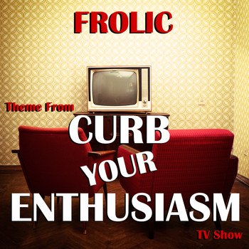 Luciano Michelini - Frolic (Theme from "Curb Your Enthusiasm" TV Show) - Single