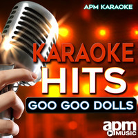APM Karaoke - Karaoke Hits: Goo Goo Dolls 