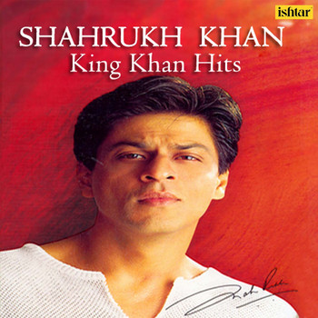 Various Artists - Shahrukh Khan - King Khan Hits