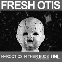 Fresh Otis - Narcotics in Their Buds (Techno Narcotica 2)
