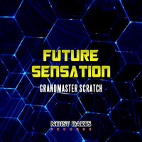 Grandmaster Scratch - Future Sensation