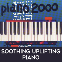 Norman Harris - Piano 2000: Soothing Uplifting Piano