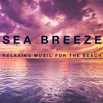 Norman Harris,Eddie Waltman,Jeffrey Alan - Sea Breeze: Relaxing Music for the Beach
