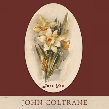 John Coltrane - Just You