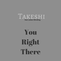 Takeshi - You Right There